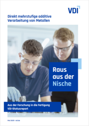 Titelseite des VDI-Statusreports "Direkt mehrstufige additive Verarbeitung von Metallen"